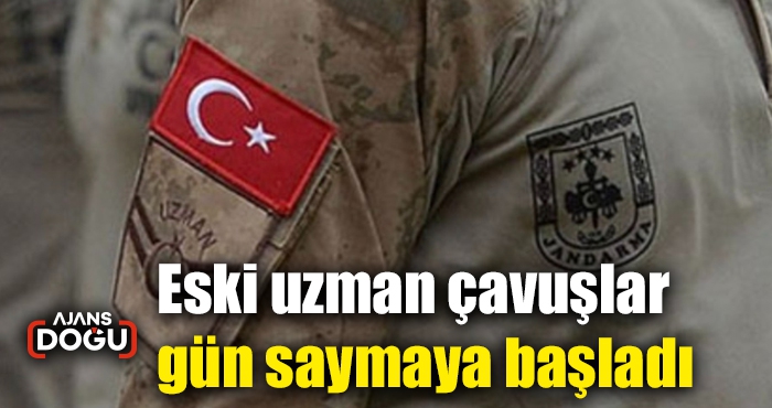 Eski uzman çavuşlar gün saymaya başladı