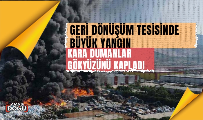 Geri dönüşüm tesisinde büyük yangın