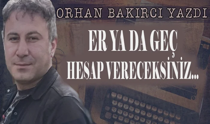 er ya da gec hesap vereceksiniz 1669984229