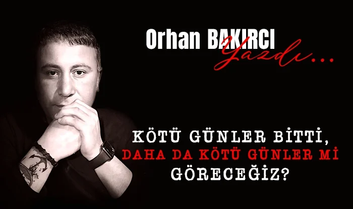 kotu gunler bitti daha da kotu gunler mi gorecegiz 1741165220