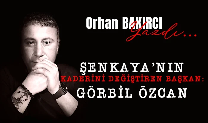 senkaya nin kaderini degistiren baskan 1740385501