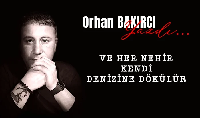 ve her nehir kendi denizine dokulur 1699118019
