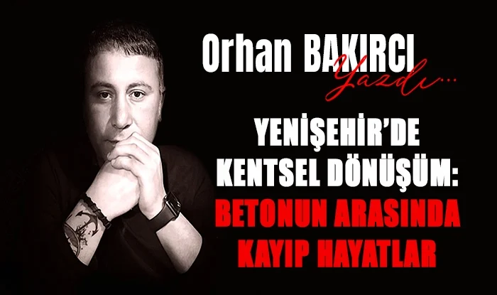 yenisehir de kentsel donusum betonun arasinda kayip hayatlar 1757067703