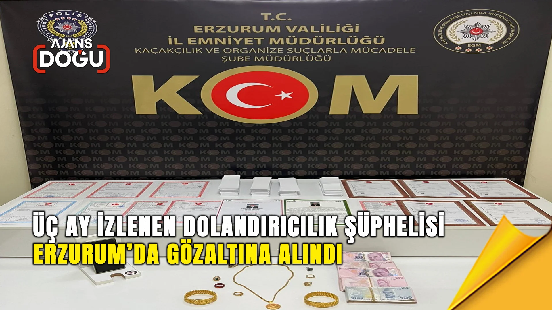 üç ay izlenen dolandırıcılık şüphelisi erzurum’da gözaltına alındı