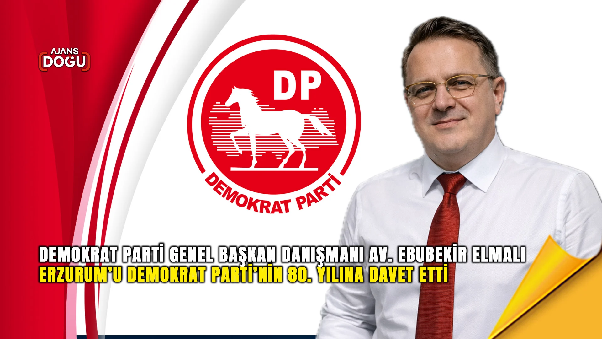 Ebubekir Elmalı Erzurum’u Demokrat Parti’nin 80. yılına davet etti