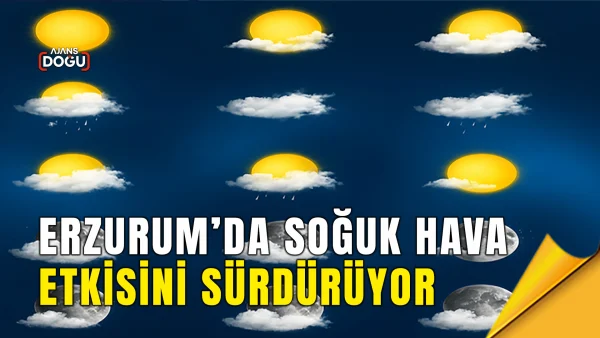 Meteorolojiden Erzurum için buzlanma ve don uyarısı