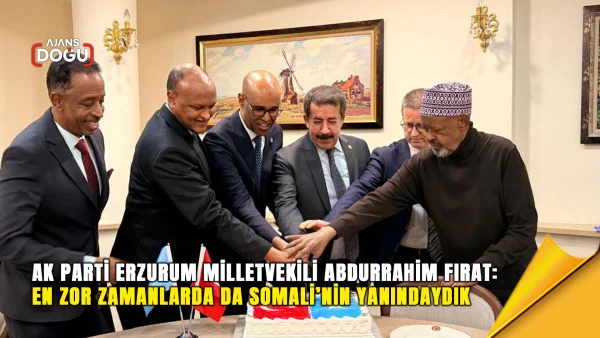 Fırat: En zor zamanlarda da Somali’nin yanındaydık