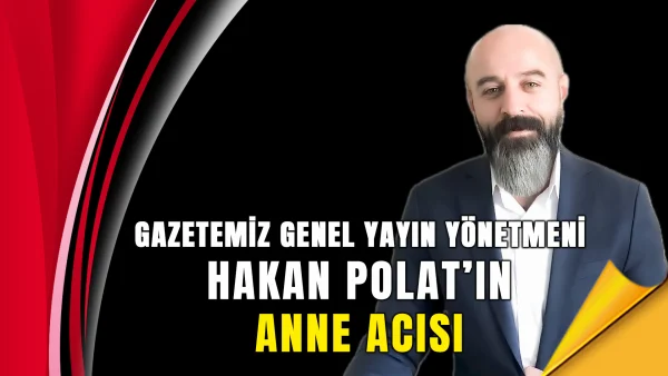Hakan Polat’ın annesi Sümer Polat’ın cenazesi, 28 Ocak Çarşamba günü ikindi namazına müteakip Narmanlı Camii’nden alınarak Asri Mezarlık’ta toprağa verilecek.