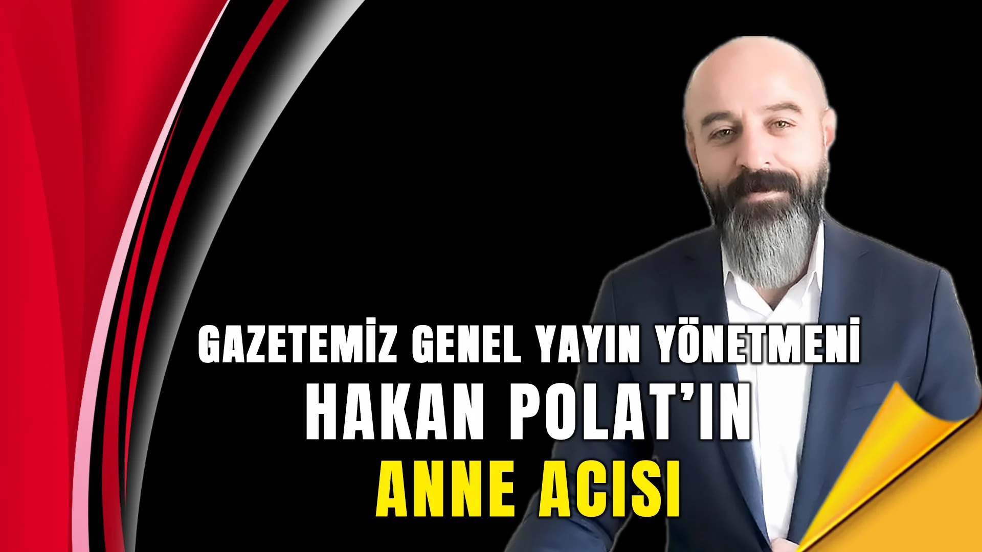 Hakan Polat’ın annesi Sümer Polat’ın cenazesi, 28 Ocak Çarşamba günü ikindi namazına müteakip Narmanlı Camii’nden alınarak Asri Mezarlık’ta toprağa verilecek.