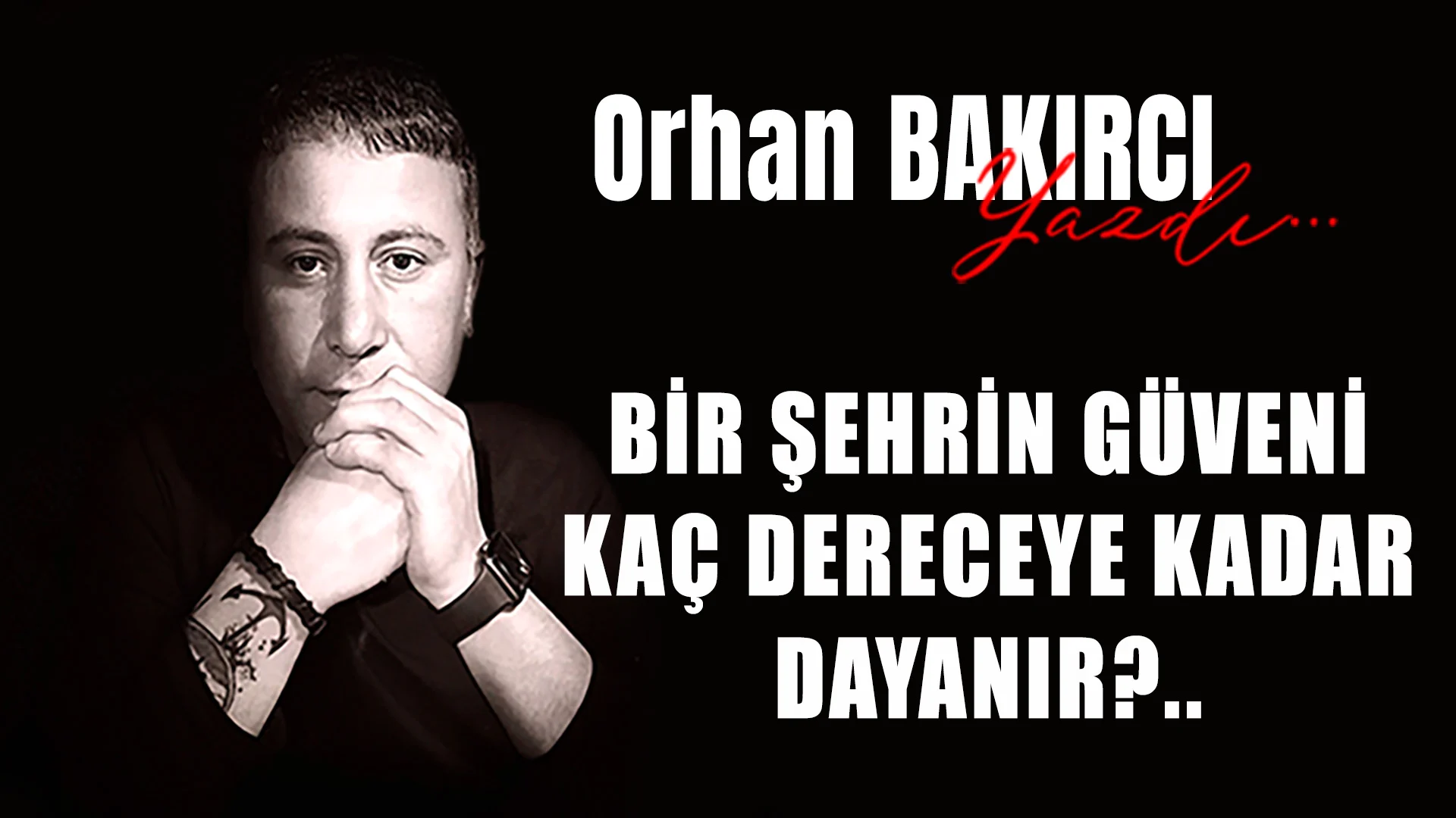 bir sehrin guveni kac dereceye kadar dayanir