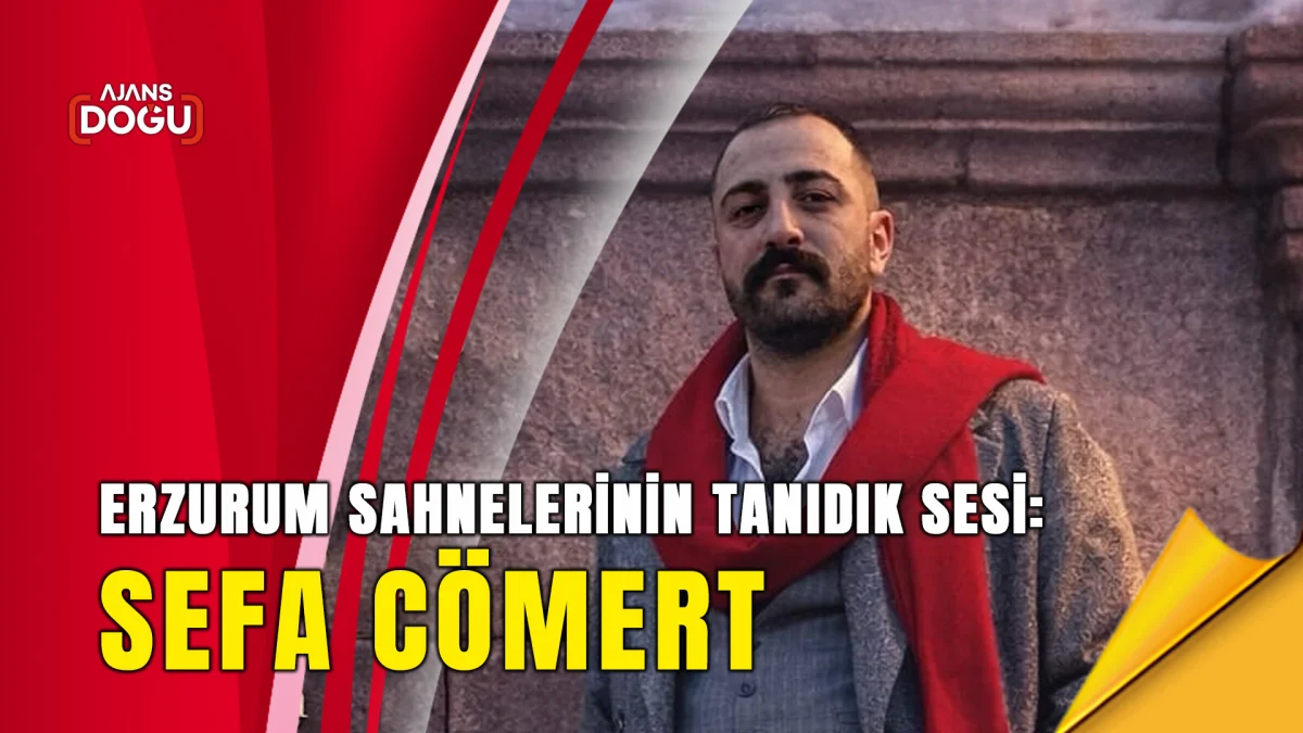 erzurum sahnelerinin tanidik sesi sefa comert 1200