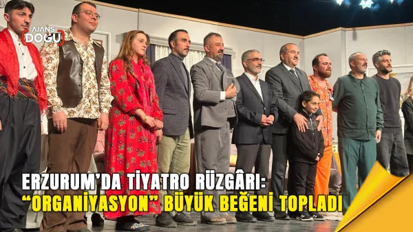 erzurumda-tiyatro-ruzgari-organiyasyon-buyuk-begeni-topladi