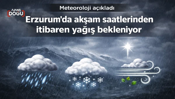 Erzurum’da akşam saatlerinden itibaren yağış bekleniyor