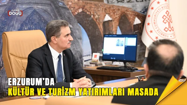 Erzurum’da kültür ve turizm yatırımları masada