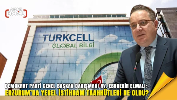 Ebubekir Elmalı: Erzurum’da yerel istihdam taahhütleri ne oldu?