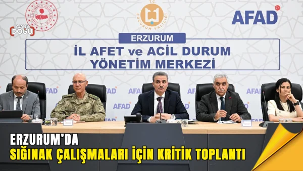 erzurum’da sığınak çalışmaları için kritik toplantı