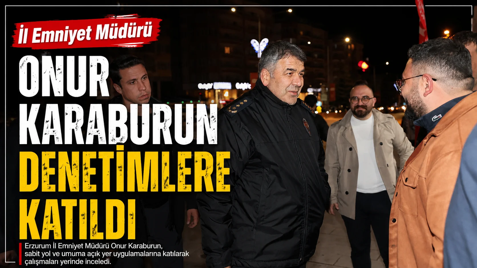 il emniyet muduru onur karaburun denetimlere katildi