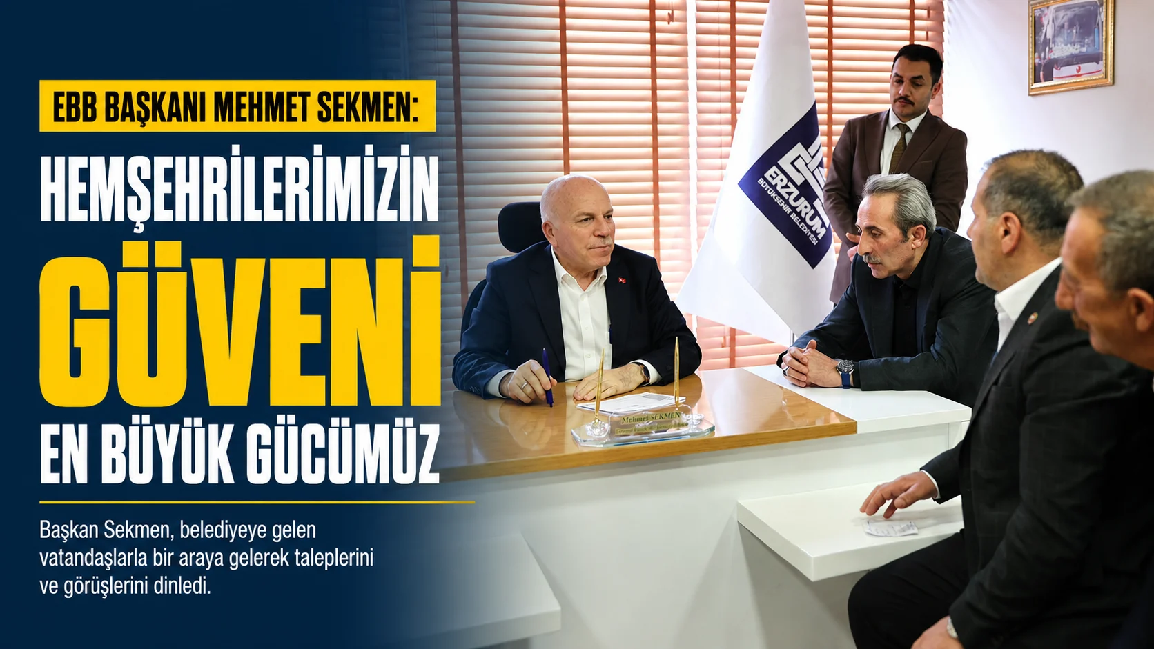 mehmet sekmen hemsehrilerimizin guveni en buyuk gucumuz