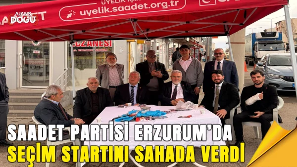 Saadet Partisi Erzurum’da seçim startını sahada verdi