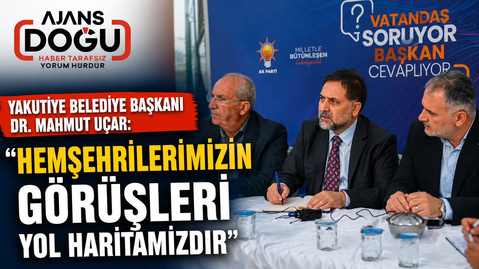 baskan ucar hemsehrilerimizin gorusleri yol haritamizdir