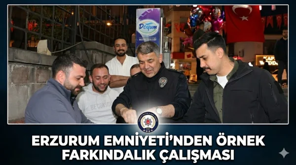 Erzurum Emniyeti'nden örnek farkındalık çalışması