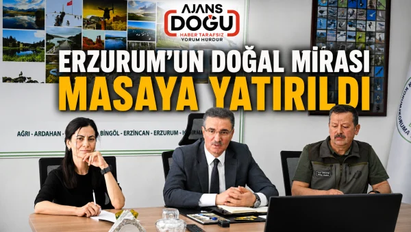 erzurum’un doğal mirası masaya yatırıldı