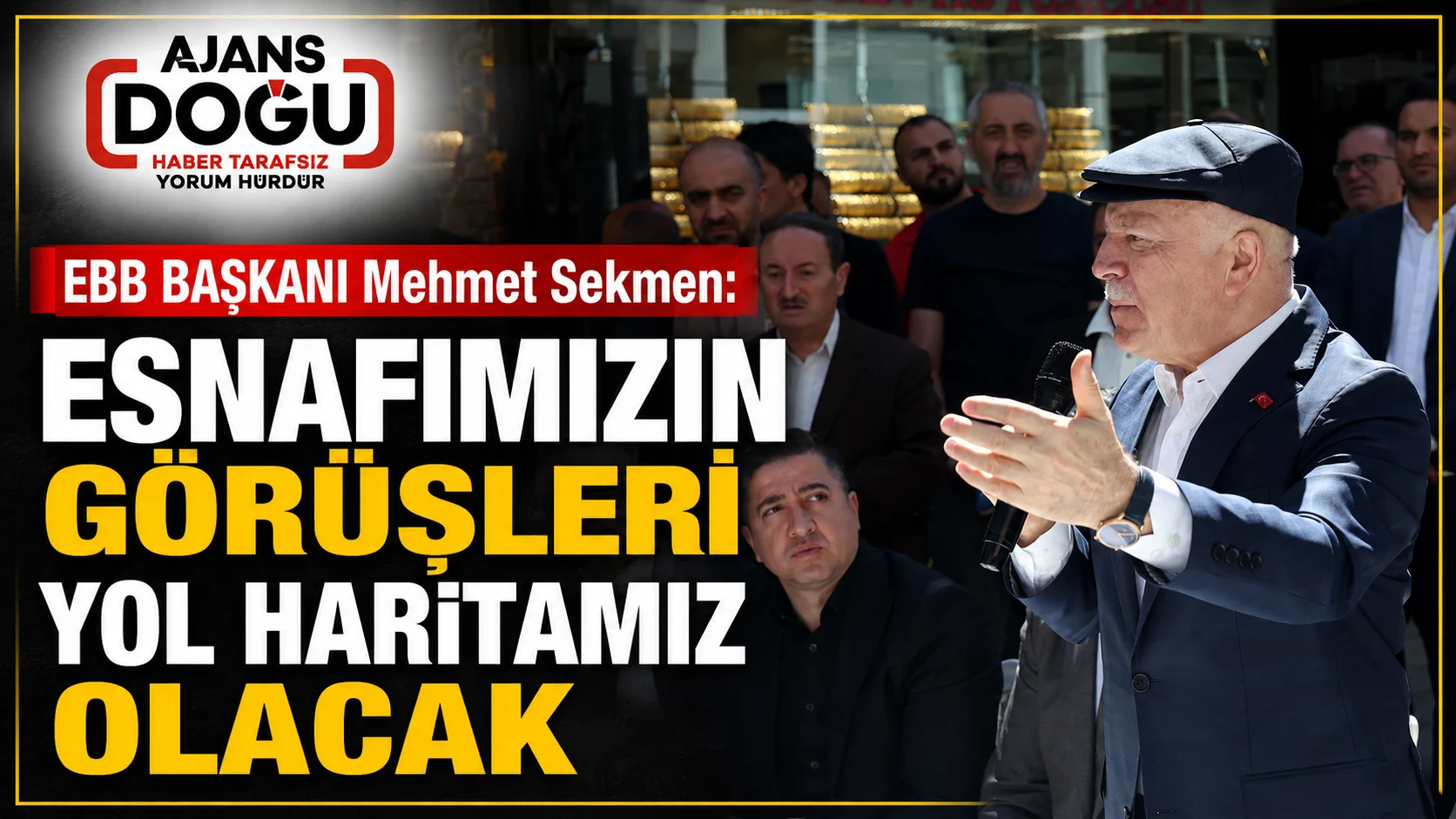 Mehmet Sekmen: Esnafımızın görüşleri yol haritamız olacak