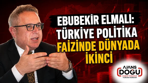 Ebubekir Elmalı: Türkiye politika faizinde dünyada ikinci