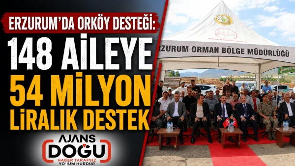 Erzurum'da ORKÖY desteği: 148 aileye 54 milyon liralık destek