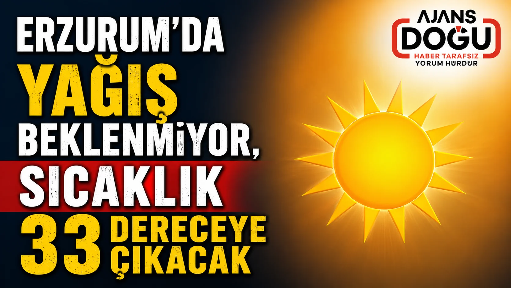 erzurumda yagis beklenmiyor sicaklik 33 dereceye cikacak