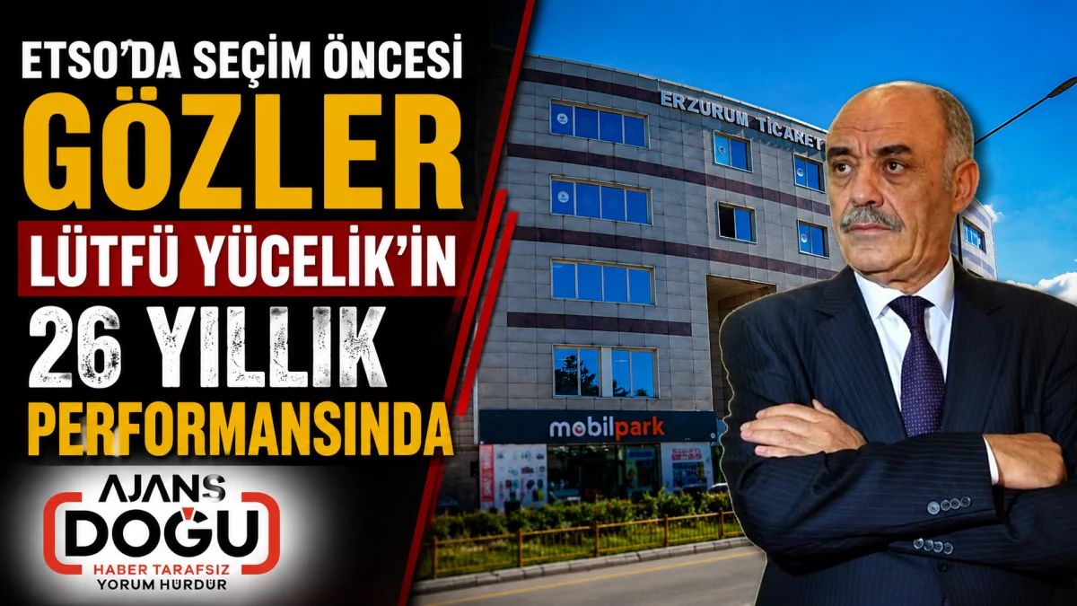 etso’da seçim öncesi gözler lütfü yücelik’in 26 yıllık performansında
