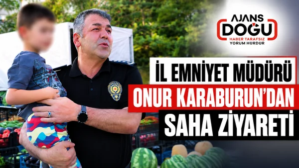 İl Emniyet Müdürü Onur Karaburun'dan saha ziyareti